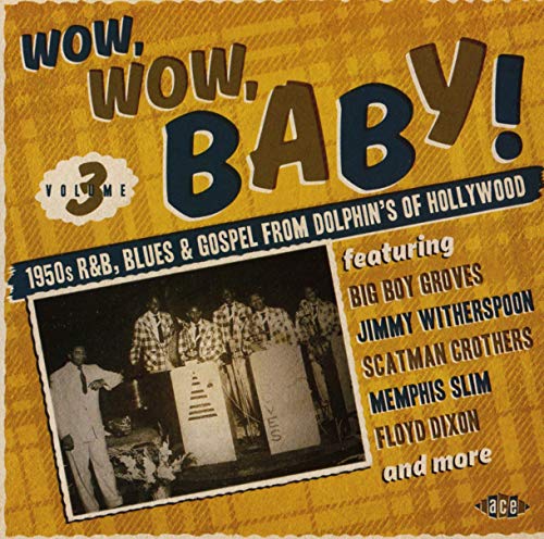 Wow,Wow, Baby! 1950S R&B, Blues & Gospel