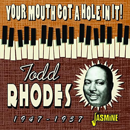 Your Mouth Got A Hole In It! 1947-57