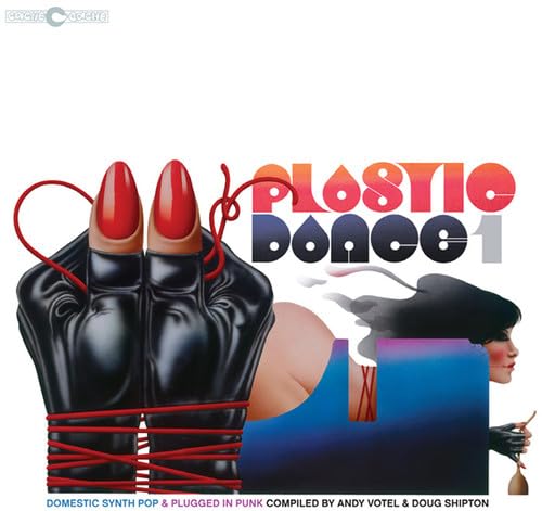 Plastic Dance 1: Domestic Synth Pop & Plug
