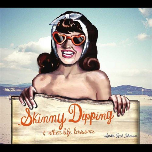 Skinny Dipping & Other Life Lessons