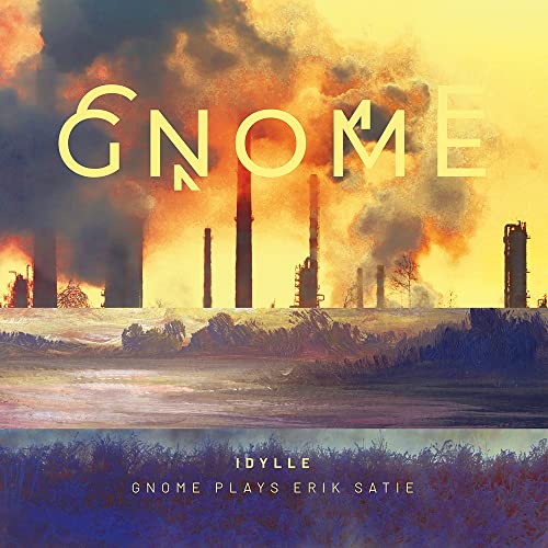 Idylle - Gnome Plays Erik Satie
