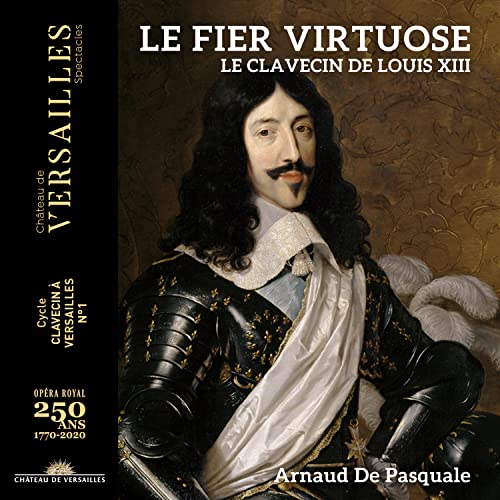 Le Fier Virtuose Le Clavecin De Louis Xiii