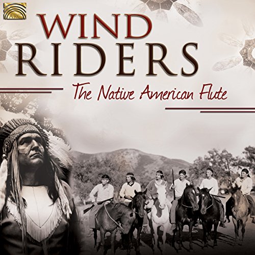 Wind Riders The Native American Flute