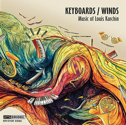 Keyboards / Winds: Music Of Louis Karchin