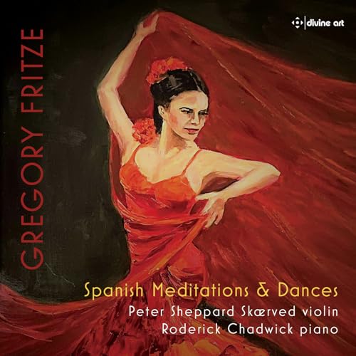 Gregory Fritze: Spanish Meditations And Dances
