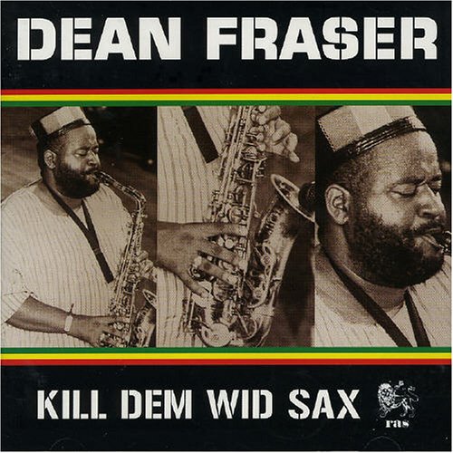 Kill Dem Wid Sax - The Ras Collecti