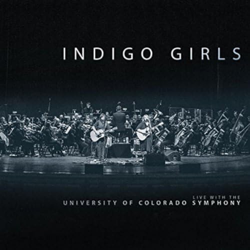 Indigo Girls Live With The University Of Colorado