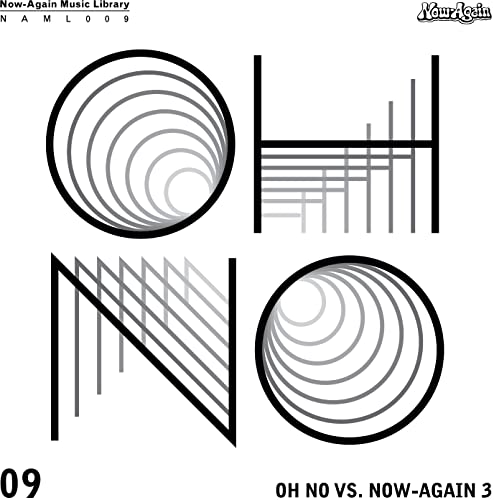 Oh No Vs Now-Again Iii