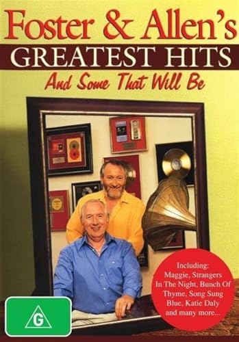 Foster & Allen'S Greatest Hits - And Some That Will Be