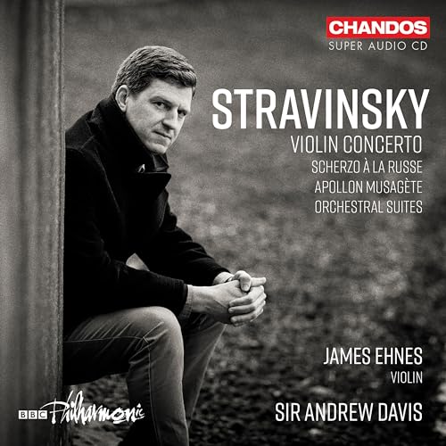 Igor Stravinsky: Violin Concerto; Scherzo A La Russe; Apollon Musagete; Orchestral Suites Nos. 1 & 2
