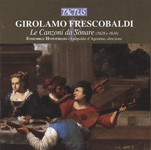 Frescobaldi: Le Canzoni Da Sonare