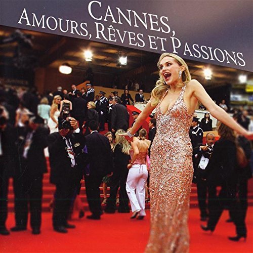 Cannes, Amours, Reves Et