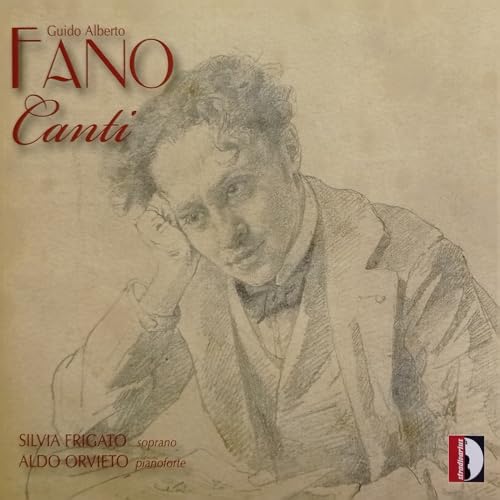 Guido Alberto Fano : Mélodies Pour Soprano Et Piano. Frigato, Orvieto.