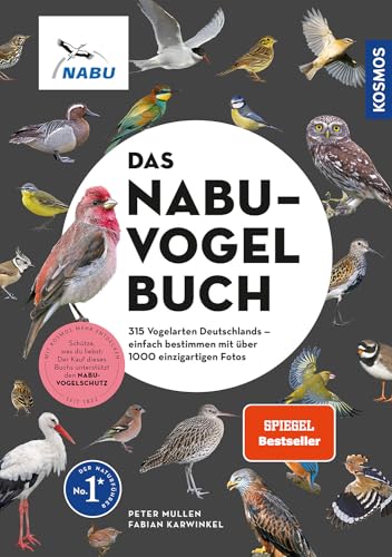 Das Nabu-Vogelbuch: 315 Vogelarten Deutschlands – Einfach Bestimmen Mit Über 1000 Einzigartigen Fotos. Schütze, Was Du Liebst: Der Kauf Dieses Buchs U