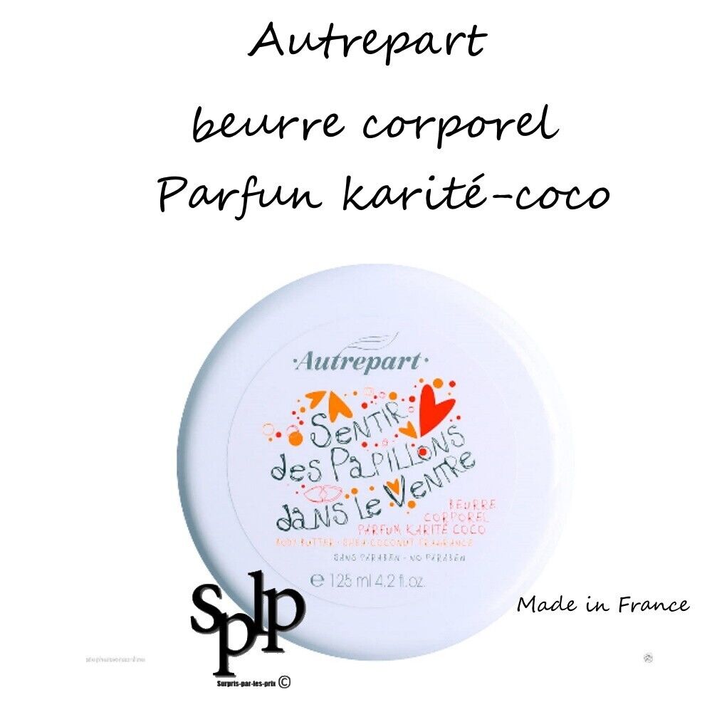 Autrepart Burro Corpo Profumo Karité Cocco 125 ML Nuovo