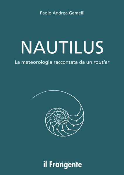 NAUTILUS La meteorologia raccontata da un routier - Edizioni il Frangente