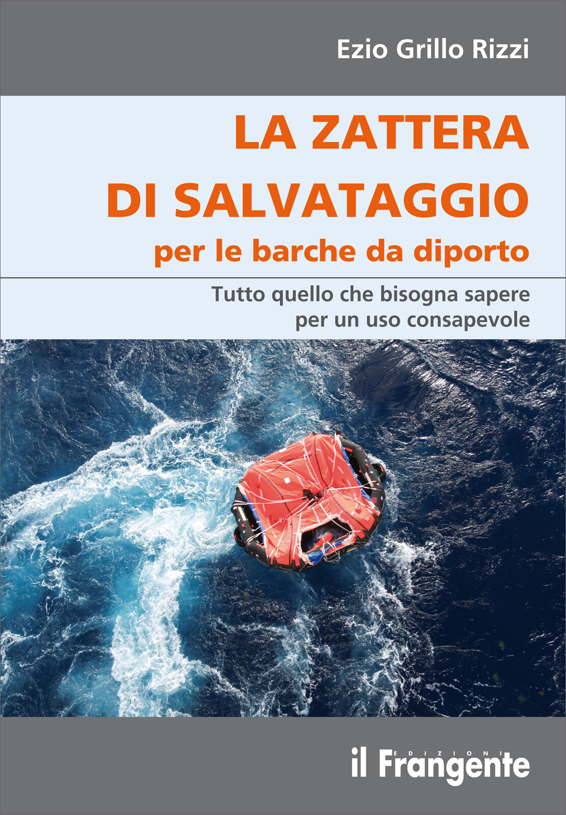 LA ZATTERA DI SALVATAGGIO per le barche da diporto - Edizioni il Frangente