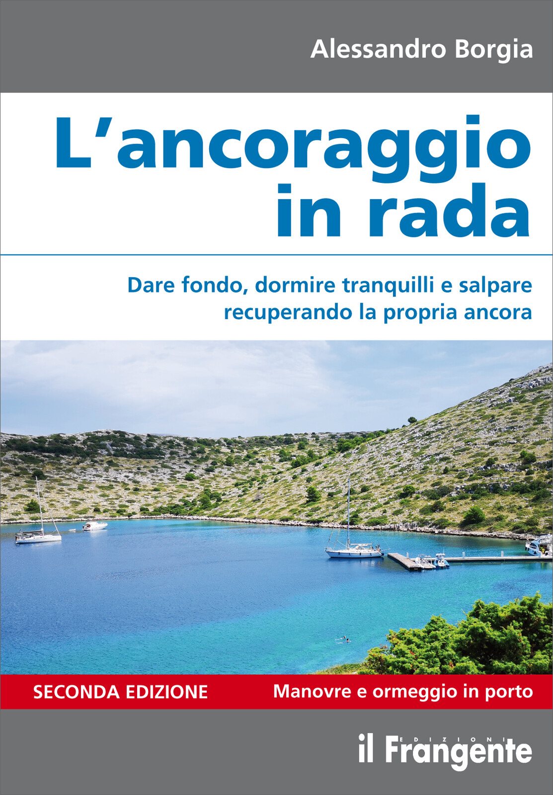 L'ancoraggio in rada Manovre e ormeggio in porto - Edizioni il Frangente