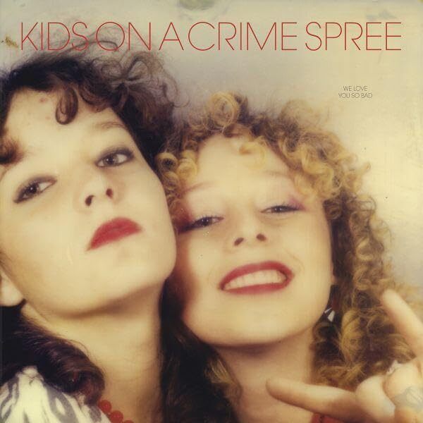Kids on a Crime Spree We Love You So Bad (Cassette)