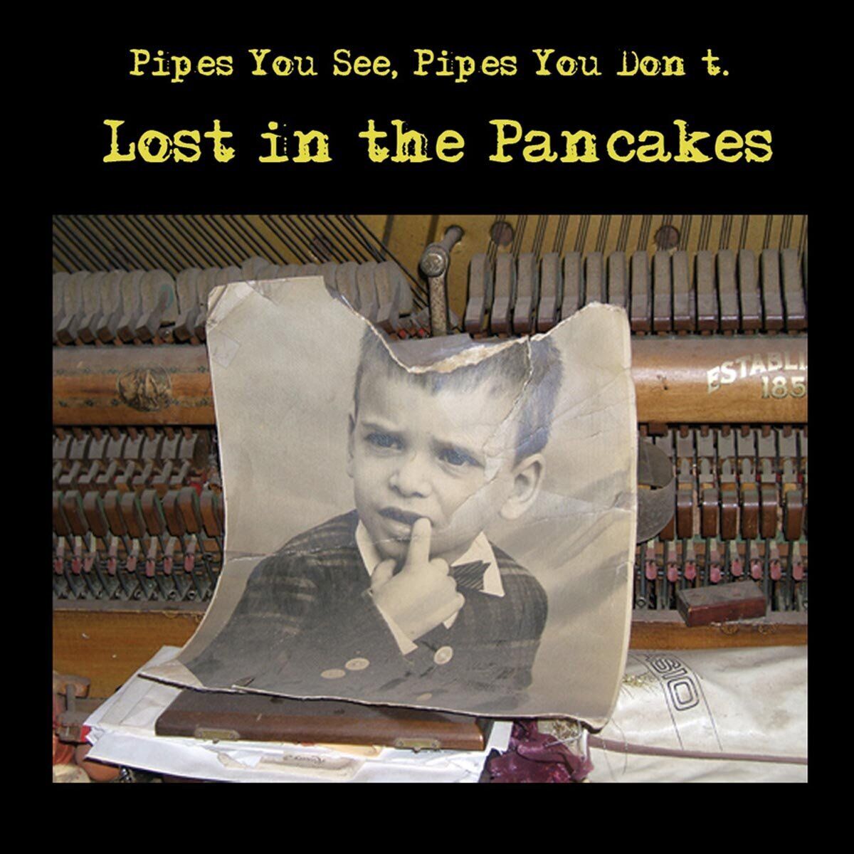 Pipes You See, Pipes You Don't Lost in the Pancakes (CD)