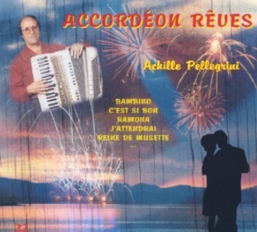 Audio Cd Achille Pellegrini - Accordeon Reves