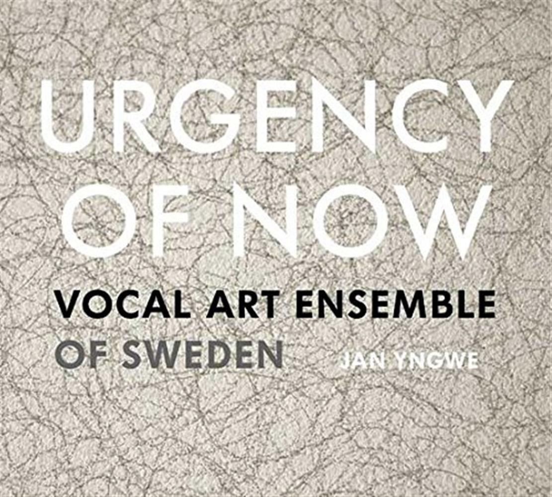 Urgency Of Now - Vocal Art Ensemble Of Sweden / Jan Yngwe (Audio Cd)