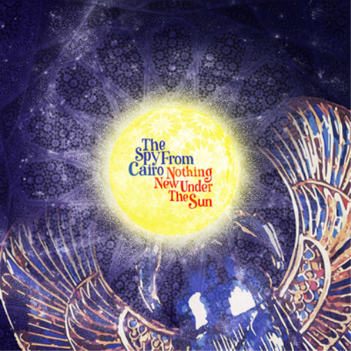 The Spy from Cairo Nothing New Under the Sun (CD) Album