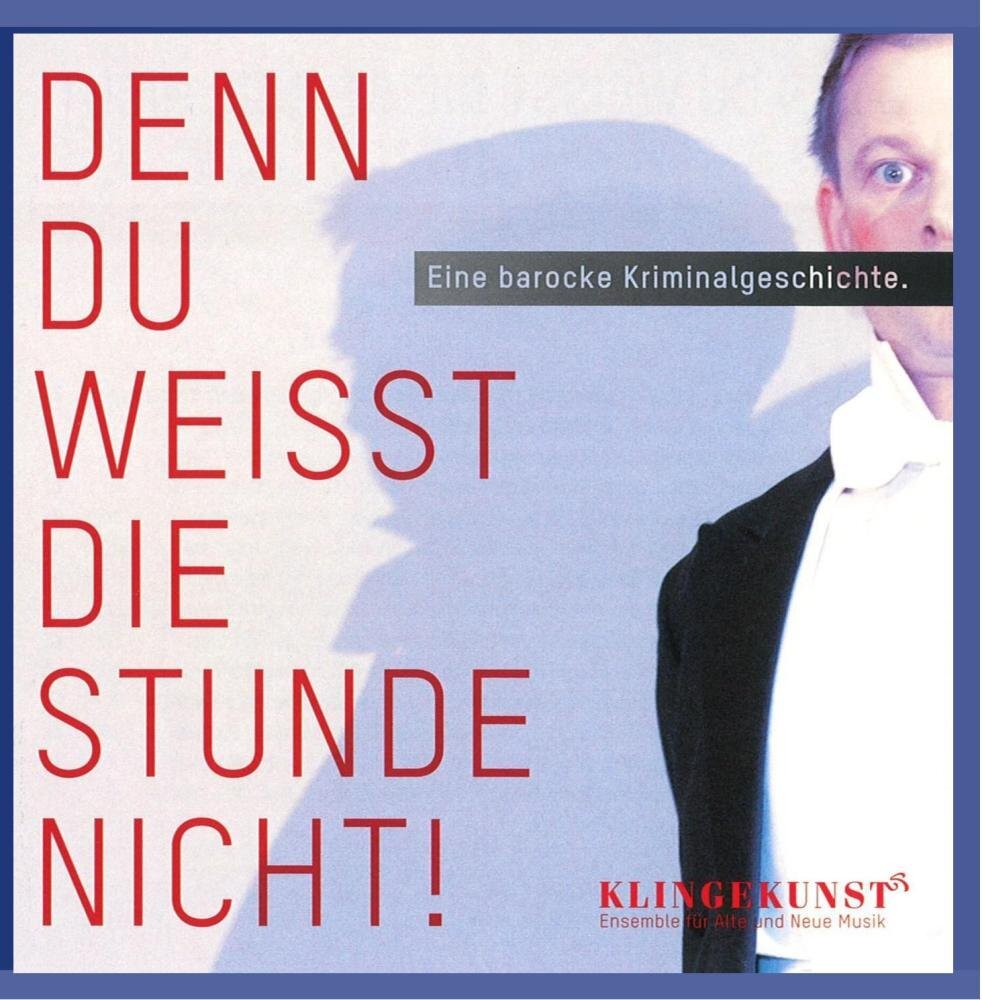 Georg Wacks Denn Du weißt die Stunde nicht - Eine barocke Kriminalgeschicht (CD)