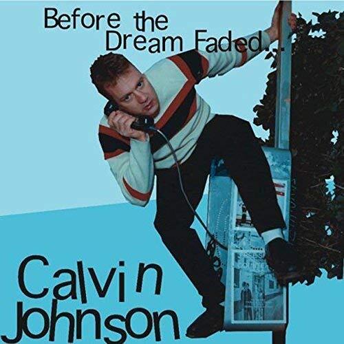 Calvin Johnson Before the Dream Faded (CD) Album