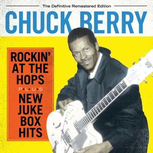Chuck Berry - Rockin' At The Hops (+ New Juke Box Hits)