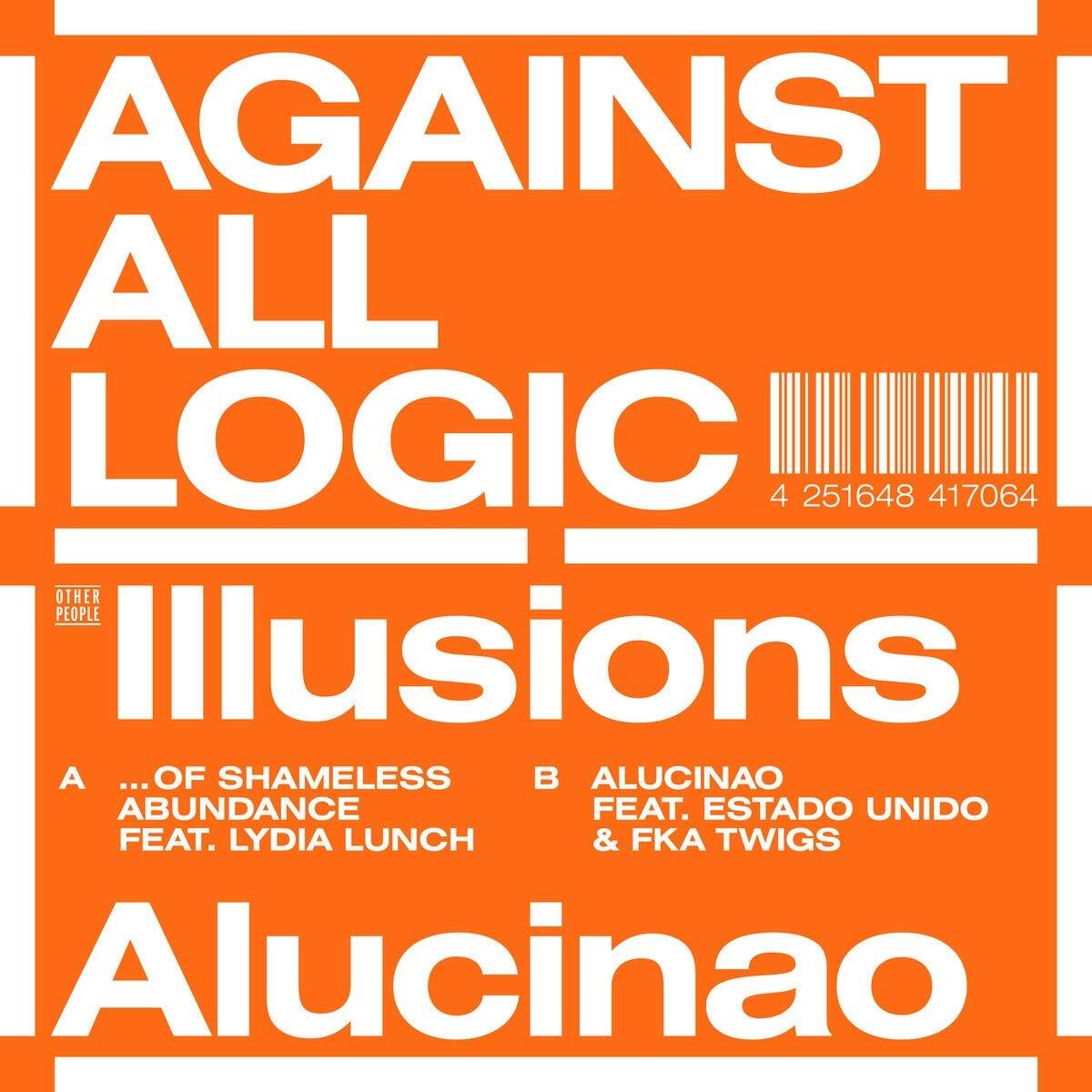 Against All Logic Illusions Of Shameless Abundance/Alucinao (Vinyl LP)
