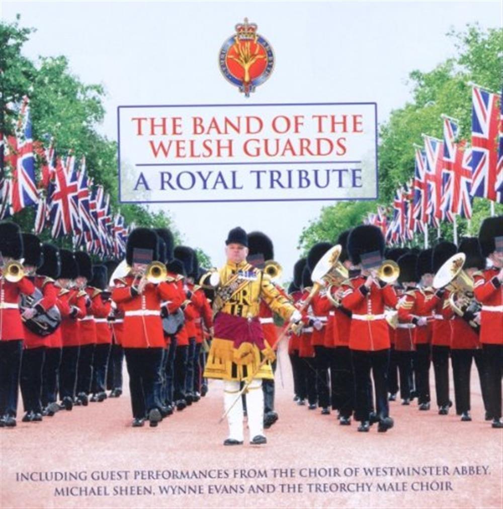 A Royal Tribute - Band Of The Welsh Guards (The) (Audio Cd)