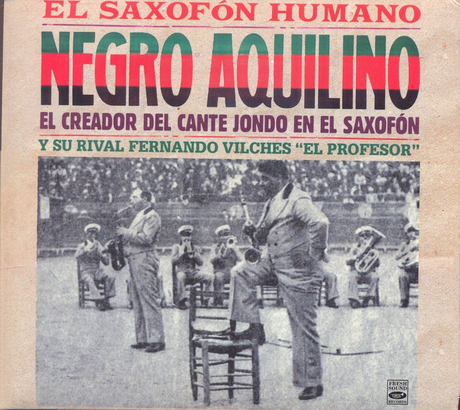 Negro Aquilino El Saxofón Humano - El Creador Del Cante Jondo En El Saxofón (CD)