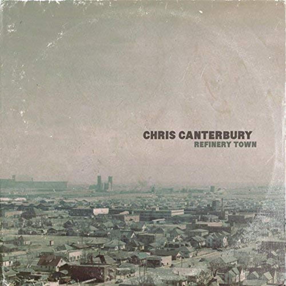 Refinery Town - Chris Canterbury (Vinile)