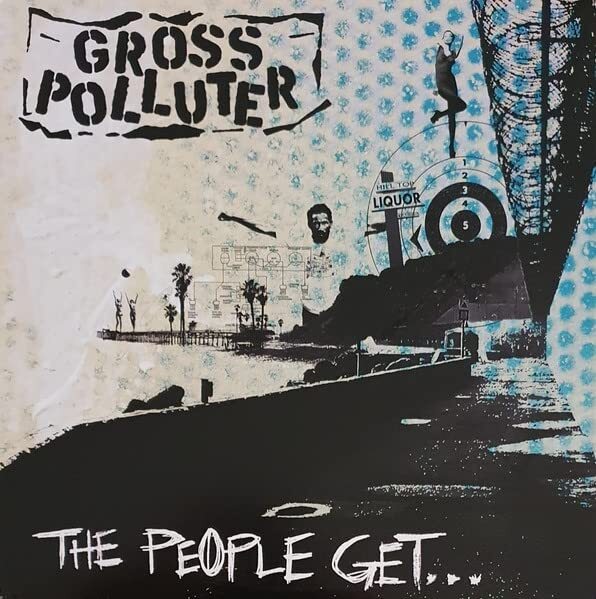 Gross Polluter People Get What The People Get (Vinyl LP)
