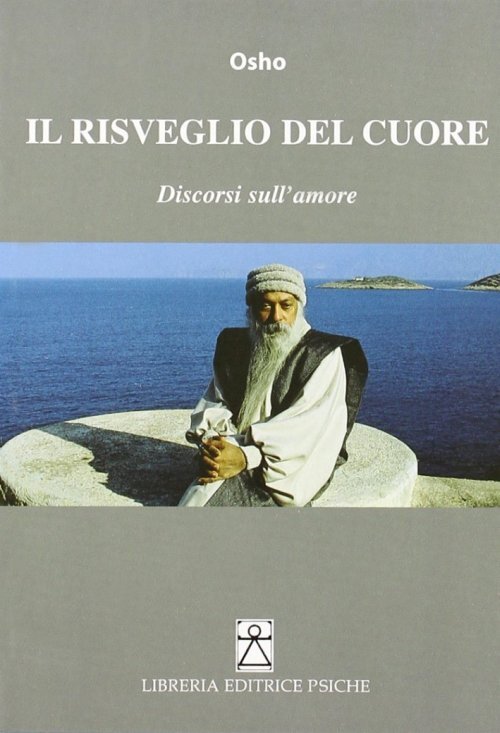 Libri Osho - Il Risveglio Del Cuore