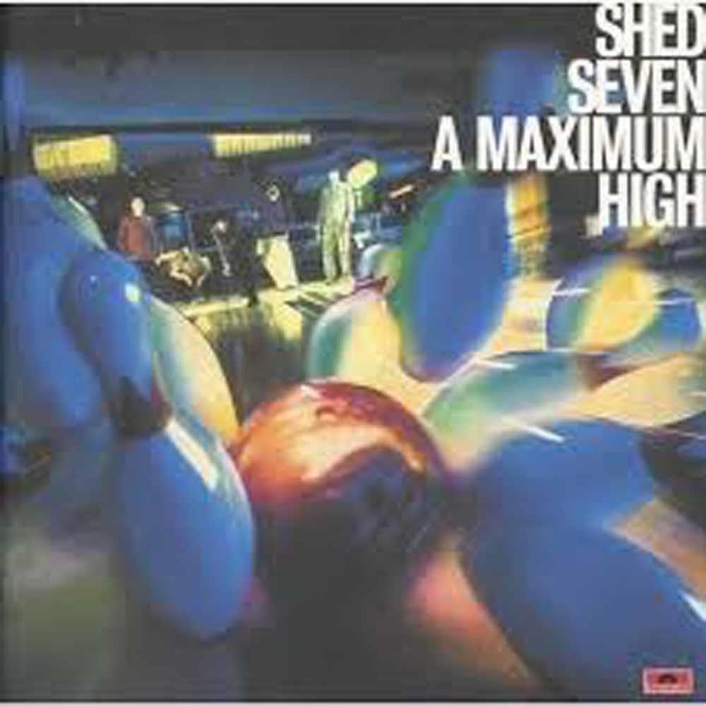 A Maximum High - Shed Seven (Audio Cd)