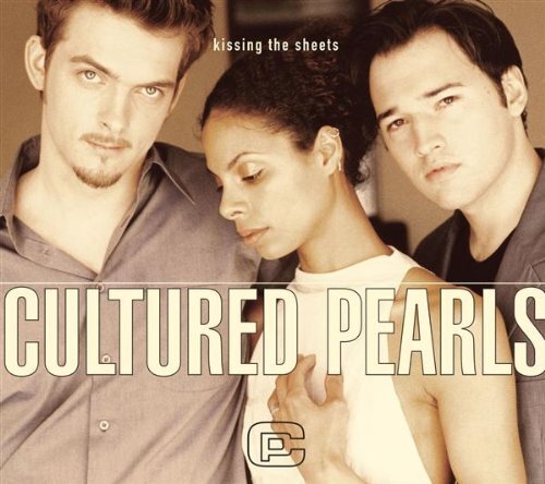 Cultured Pearls Kissing the Sheets/Why Should (CD)