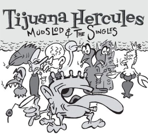 Tijuana Hercules Mudslod & the Singles (Vinyl LP) 12" Album Coloured Vinyl