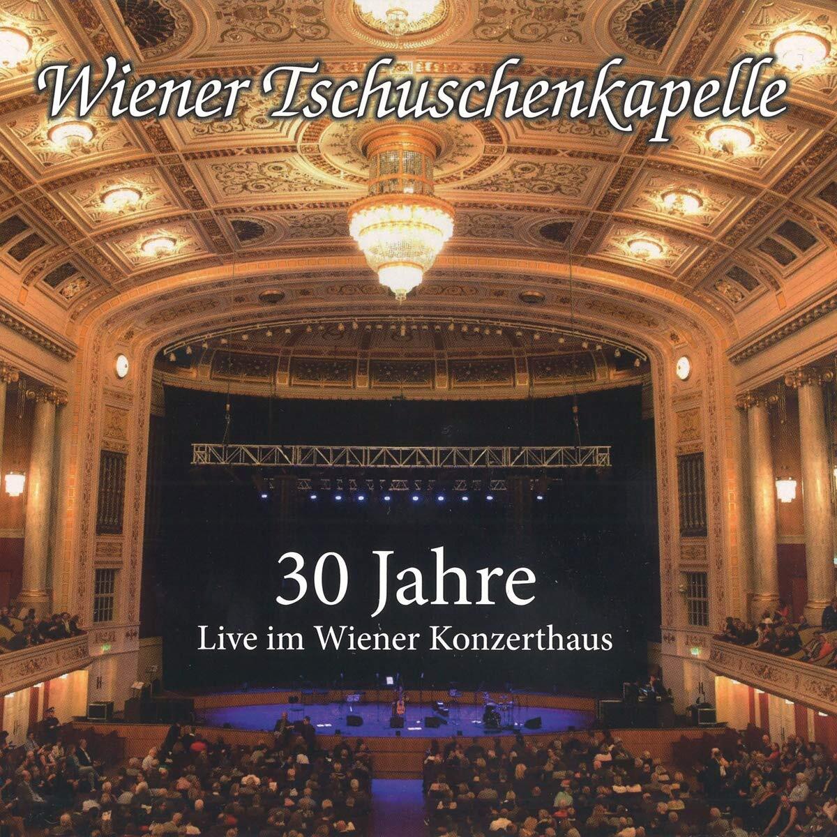 Wiener Tschuschenkapelle 30 Jahre-Live im Wiener Konzerthaus (CD)
