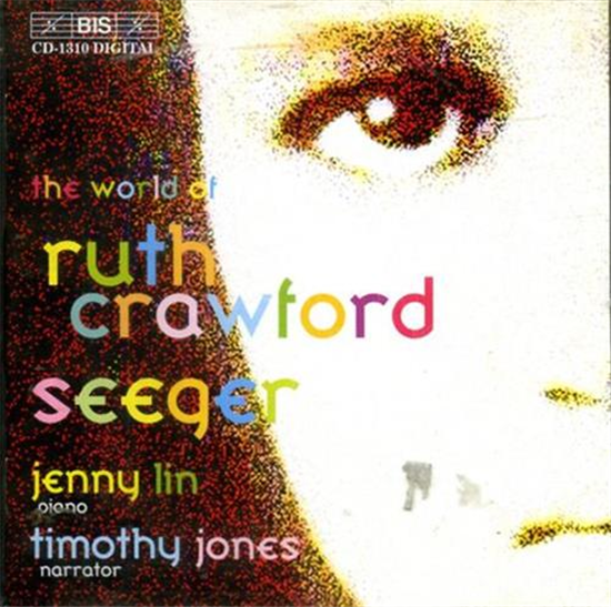 Crawford Seeger,Ruth - The world of Ruth Crawford Seeger.  Jenny Lin - Piano.T