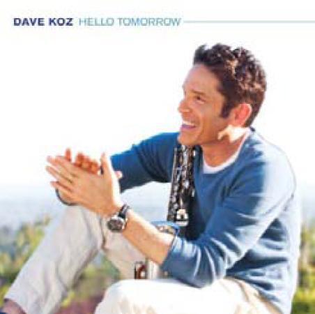 Dave Koz  - Hello Tomorrow - Cd