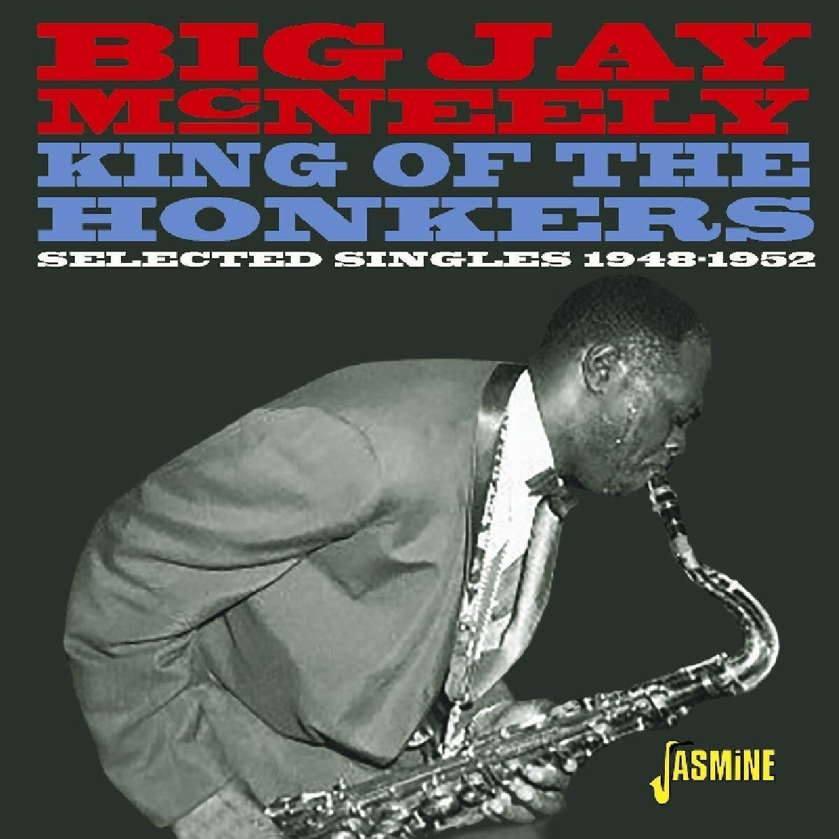 Big Jay McNeely King of the Honkers: Selected Singles 1948-1952 (CD) Album