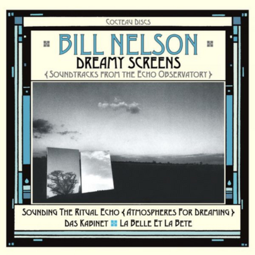 Bill Nelson Dreamy Screens: Soundtracks from the Echo Observatory (CD) Box Set