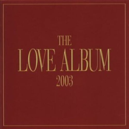 7024782 Audio Cd Love Album 2003 (The) / Various