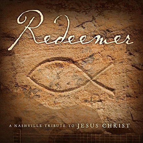 The Nashville Tribute Band Redeemer: A Nashville Tribute to Jesus Christ (CD)
