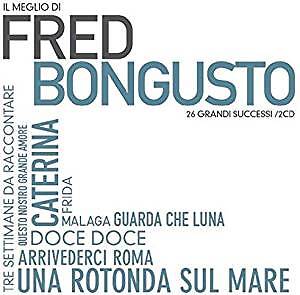 FRED BONGUSTO - IL MEGLIO DI FRED BONGUSTO -2CD
