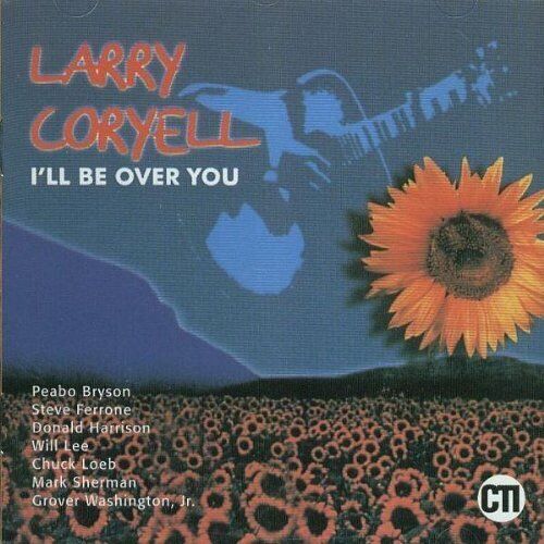 Larry Coryell - I'Ll Be Over You