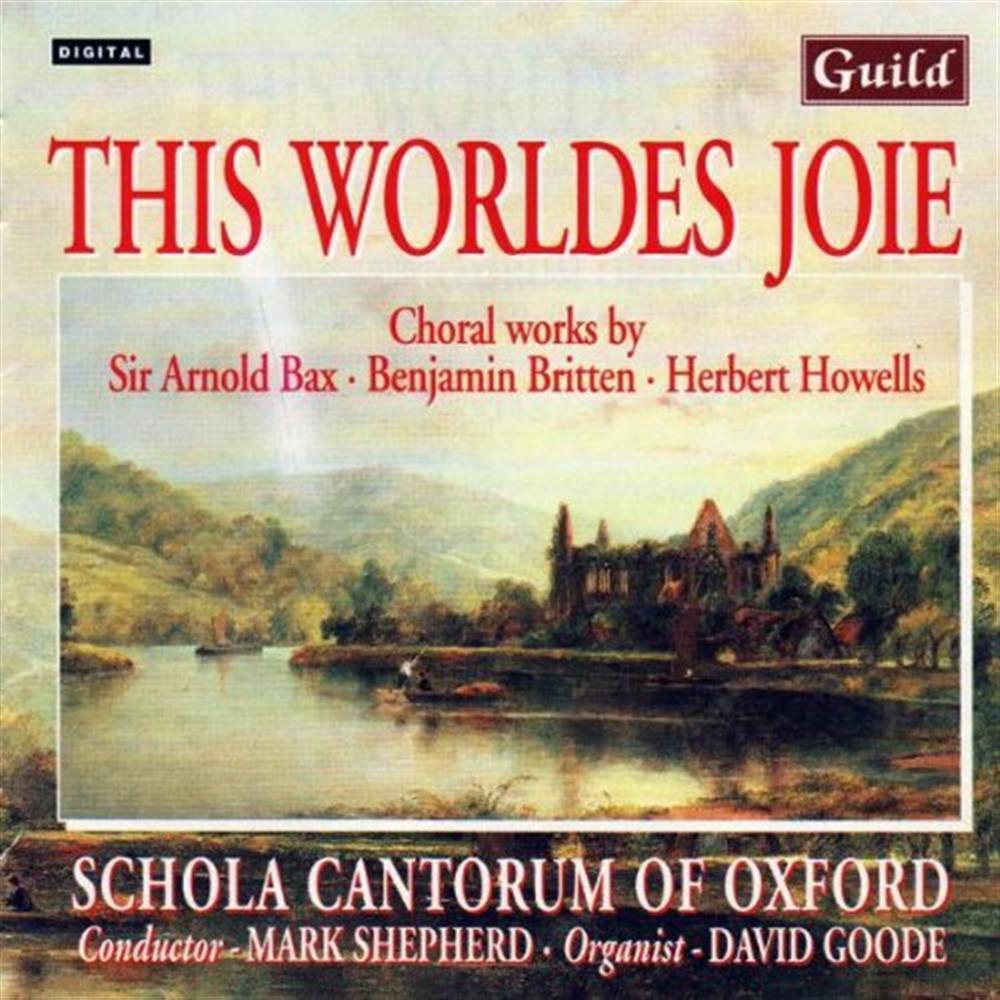 This Worldes Joie: Choral works By Bax, Britten, Howells - AA.VV. (Audio Cd)