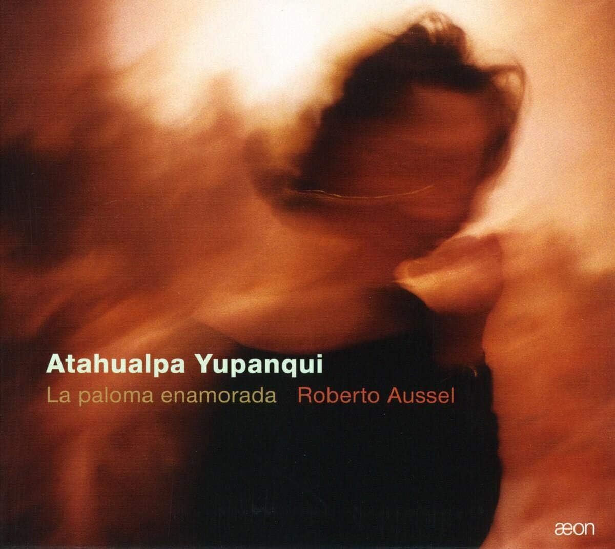 Atahualpa Yupanqui Atahualpa Yupanqui: La Paloma Enamorada (CD) Album